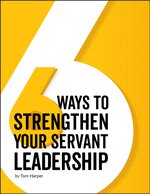 Book Cover – 6 Ways to Strengthen Your Servant Leadership